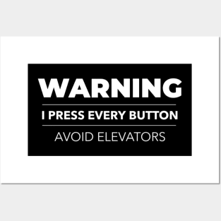 Warning: I press every button Posters and Art